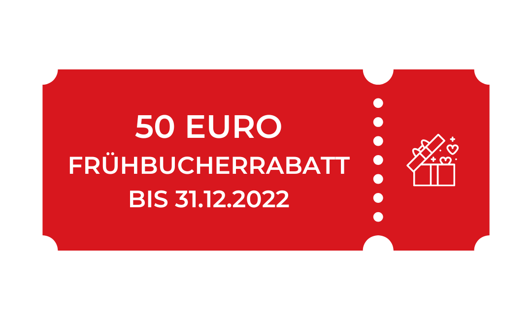 50 EURO FRÜHBUCHERRABATT BIS 31.12.2022 (1)